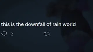 “”””The downfall of Rain World””””