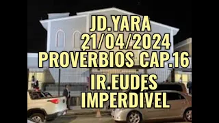 CCB PALAVRA  21/04/2024 JARDIM YARA VILA FORMOSA PROVERBIOS CAPITULO 16 IR.EUDES COOPERADOR LOCAL