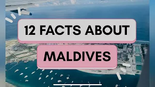 12 Interesting Facts About Maldives