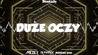 Smolasty - Duże Oczy (MEZER x DJ PATRYK BOOTLEG)