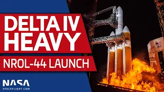 Delta IV Heavy Launches NROL-44 for the National Reconnaissance Office