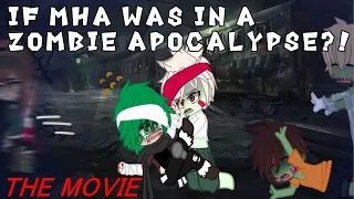 If MHA Was In A  Zombie Apocalypse!? | Gacha Club | THE MOVIE | BKDK | MHA/BNHA | DJ-Demz