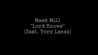 Meek Mill  Lord Knows lyrics