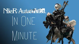 NieR:Automata | In One Minute