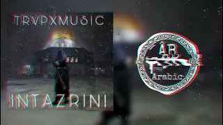 T R V P X M U S I A C - Intazrini - best Arabic Trap remix