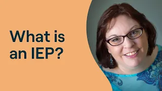 What Is an IEP? | Individualized Education Program Explained