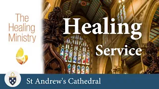 Healing Service, 01/5/2024 - St Andrew's Cathedral Sydney