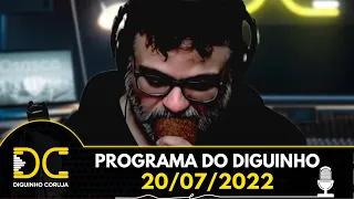 Programa do Diguinho  -  20/07/2022