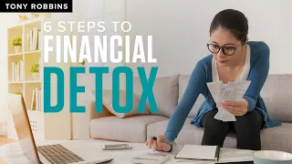 6 Steps to Financial Detox | Tony Robbins