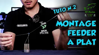 TUTO MONTAGE #2 - Le MONTAGE FEEDER A PLAT