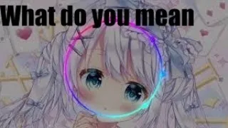 Nightcore - Justin Bieber - What do you mean