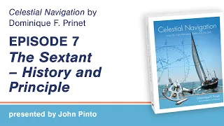 Celestial Navigation Episode 7: The Sextant  - History and Principle