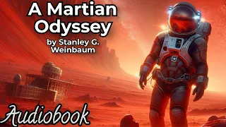 A Martian Odyssey by Stanley G. Weinbaum - Full Audiobook | Groundbreaking Sci-Fi Short Story