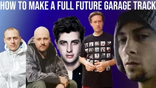 How To Make A FULL Future Garage Track [Overmono, Jamie XX, Joy Orbison, Burial Style] +Samples]