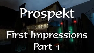 Prospekt (First Impressions) Part 1