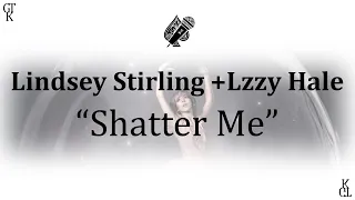 Lindsey Stirling + Lzzy Hale - Shatter Me (karaoke)