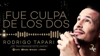 Rodrigo Tapari - Fue Culpa de los Dos (Video Lyric)