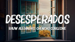 Desesperados (Letra/Lyrics)- Rauw Alejandro, Chencho Corleone, Sebastián Yatra.Mix Letra by Danyka