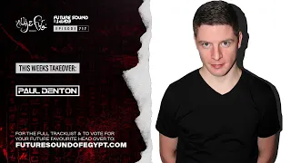 Future Sound of Egypt 717 with Aly & Fila (Paul Denton Takeover)