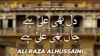 DIL BHI ALI JAAN BHI ALI | 13 Rajab New Manqabat 2024 | Ali Raza Alhussaini 1445/2024