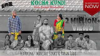 KOCHA KUNDI (Official Video) || New Santhali Video 2020 || Ft. Manjari Sinku & Papan Tudu