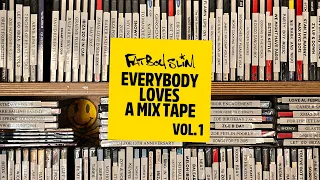 Fatboy Slim - Everybody Loves A Mixtape - Volume 1 (Welcome Home)