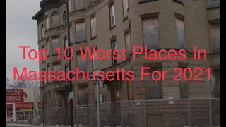 Top 10 Worst Places In Massachusetts To Live In 2021
