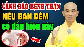 Dấu hiệu cảnh báo chức năng thận bắt đầu suy yếu - Thầy Thích Tuệ Hải