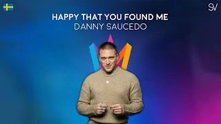 Danny Saucedo - Happy That You Found Me (Lyrics Video)