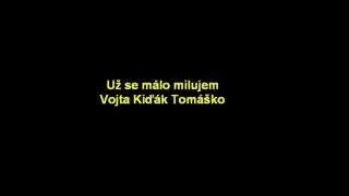 Vojta Kiďák Tomáško - Už se málo milujem