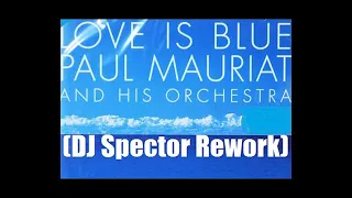 Paul Mauriat - Love is Blue (DJ Spector Rework)