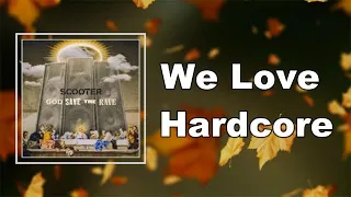 Scooter - We Love Hardcore (Lyrics)