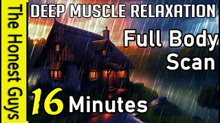 Muscle Relaxation: Complete Body Scan In 16 Minutes (Sleep Meditation)