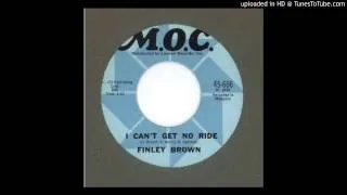 Brown, Finley - I Can't Get No Ride - 1966