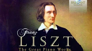 Liszt: The Great Piano Works  - Part 1