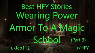 Best HFY Reddit Stories: Wearing Power Armor To A Magic School (Part 3)