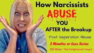 How Narcissists Abuse Their Victims  After the Breakup.  Post Separation Abuse (3 Minutes or Less).