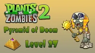 Plants vs. Zombies 2 - Pyramid of Doom (Level 27) [HQ]