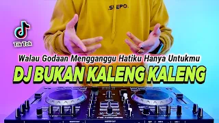 DJ BUKAN KALENG KALENG REMIX FULL BASS VIRAL TIKTOK TERBARU 2023 | DJ WALAU GODAAN MENGGANGGU
