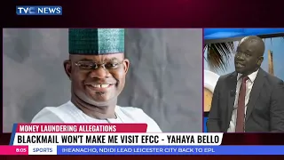 Money Laundering Allegations | Blackmail Wont Make Me Visit EFCC - Yahaya Bello