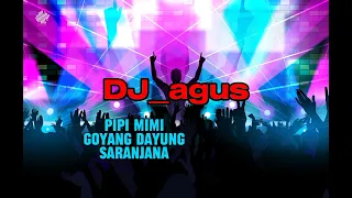 dj_agus_pipi mimi_goyang dayung_saranjana