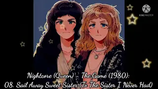Nightcore (Queen) - The Game (1980): 08. Sail Away Sweet Sister (To The Sister I Never Had)