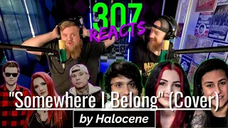 OUR 700TH EPISODE!! 🤘😆🤘 -- Halocene -- Somewhere I Belong (Linkin Park Cover) -- 307 Reacts