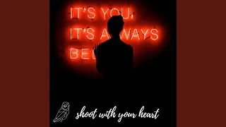 Shoot With Your Heart