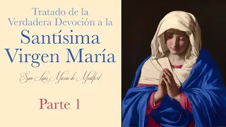 Tratado de la Verdadera Devoción a la Santísima Virgen - San Luis María de Montfort - Audiolibro 1