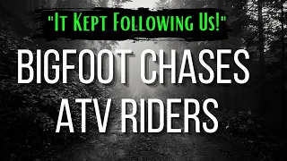 Bigfoot Chases Couple on ATV - Plus - A Bigfoot Sighting in the Shawnee State Forest