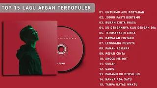 TOP 15 LAGU AFGAN TERPOPULER, COCOK UNTUK PENEMAN TIDUR. SPOTIFY PLAYLIST - LAGU GALAU TERBAIK 2022