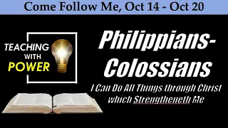 Philippians-Colossians"I Can Do All Things through Christ Which Strengtheneth Me"(CFM Oct 14-Oct 20)