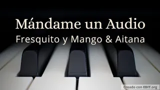 Mándame un Audio (Remix) - Fresquito y Mango & Aitana - Piano cover