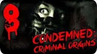 Прохождение Condemned: Criminal Origins — Эпизод 8: По следам